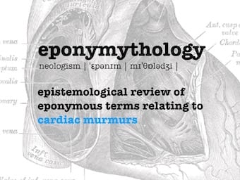 cardiac murmurs eponymythology name that murmur 340 2